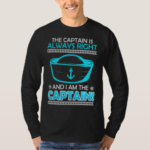 Mens The Captain Is Always Right I Am The Kätp N B T-Shirt