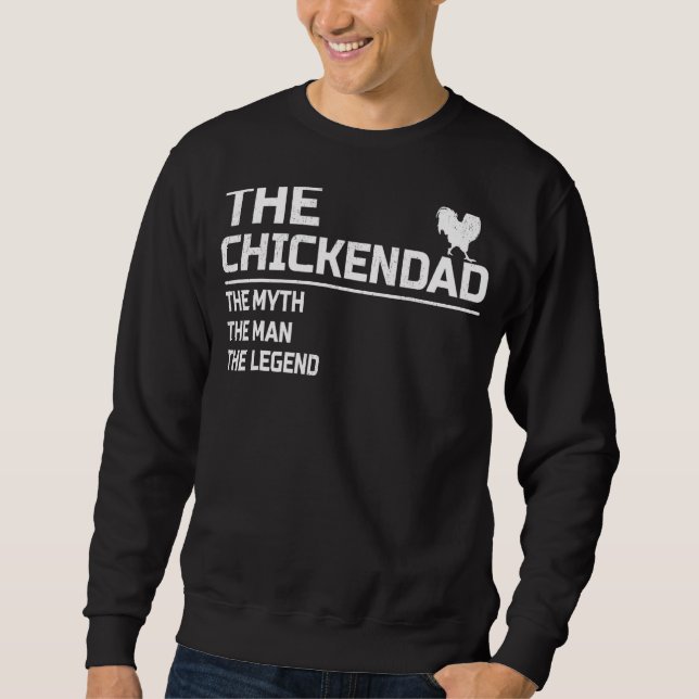 Mens The Chicken Dad The Myth Man Legend Chicken D Sweatshirt (Front)