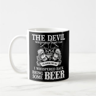 Mens The Devil Whispered In My Ear I Whispered Coffee Mug