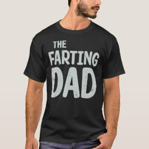 Mens The Farting Dad Comedian Cheeky Dad Fathers D T-Shirt