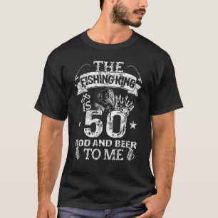 Mens The Fishing King Is 50 Years Birthday Fishing T-Shirt