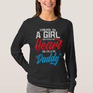 Mens The Girl Who Stole My Heart Calls Me Daddy Fa T-Shirt