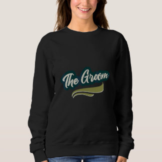 Mens The Groom Retro Groom Bachelor Party Sweatshirt