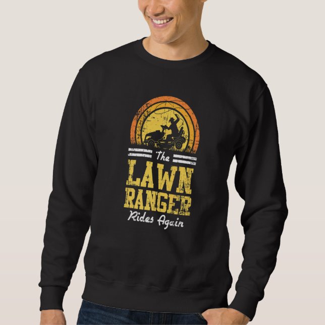 Mens The Lawn Ranger Rides Again For A Lawn Mower  Sweatshirt (Front)