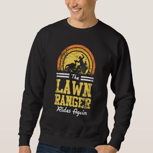 Mens The Lawn Ranger Rides Again For A Lawn Mowing Sweatshirt (Front)