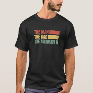 Mens The Man The Dad The Astronaut  Solar System T-Shirt