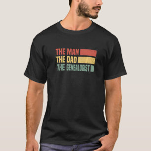 Mens The Man The Dad The Genealogist Genealogy T-Shirt