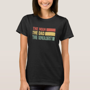 Mens The Man The Dad The Genealogist Genealogy T-Shirt