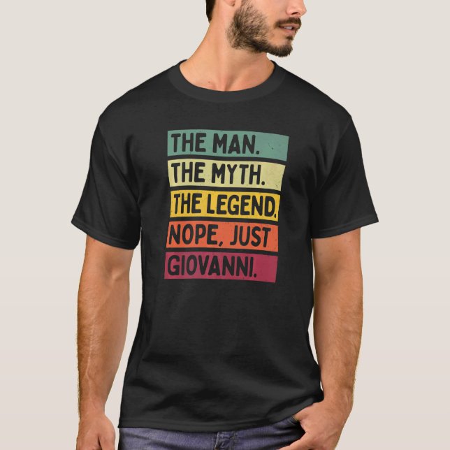 Mens The Man The Myth The Legend Nope Just Giovann T-Shirt (Front)