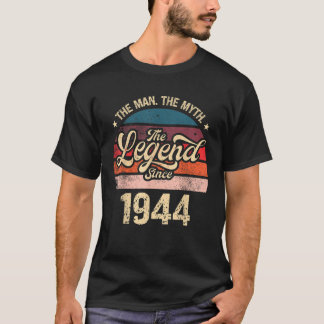 Mens The Man The Myth The Legend Since 1944 Birthd T-Shirt