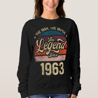 Mens The Man The Myth The Legend Since 1963 Birthd Sweatshirt