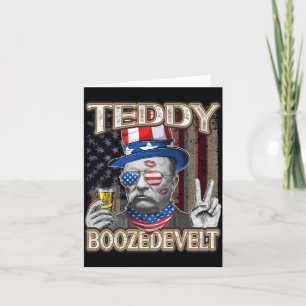 Mens Theodore Roosevelt 4th July Teddy Boozedevelt Card