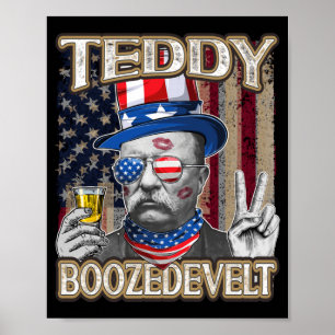 Mens Theodore Roosevelt 4th July Teddy Boozedevelt Poster