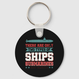 Mens There Are Only Two Types Of Ships Submarines Key Ring