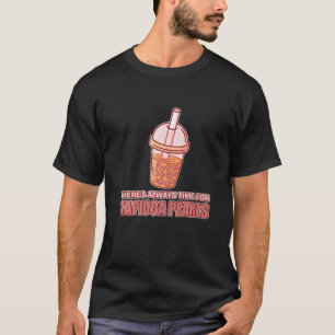 Mens There's Always Time For Tapioca Pearls Japane T-Shirt