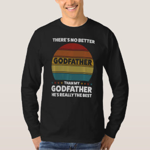Mens There's No Better Godfather Godchild T-Shirt
