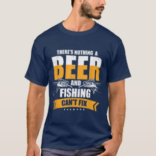 Mens Theres Nothing a Beer and Fishing Cant Fi  T-Shirt