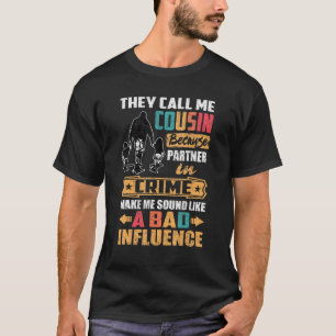 Mens They Call Me Cousin Because Partner In Crime T-Shirt