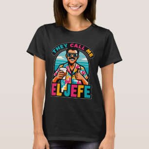 Mens They Call Me El Jefe The Boss In Spanish Funn T-Shirt