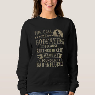 Mens They Call Me Godfather Because Partner In C Sweatshirt