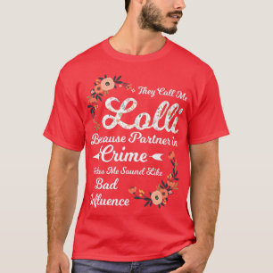 Mens they call me lolli because partner lolli gran T-Shirt