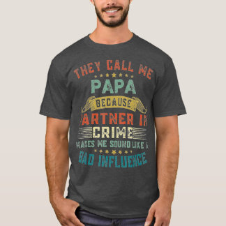 Mens They Call Me Papa Because Partner In Crime (2 T-Shirt