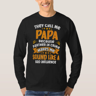 Mens They Call Me Papa Because Partner In Crime T-Shirt