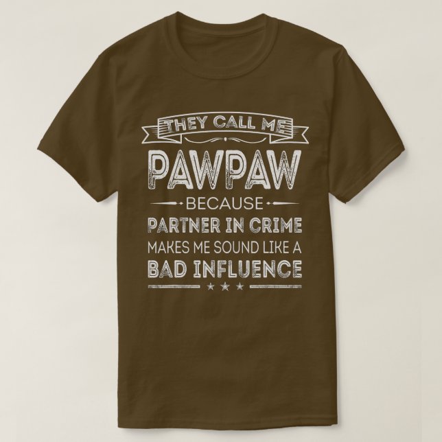 Mens They Call Me Pawpaw Because Partner In Crime  T-Shirt (Design Front)