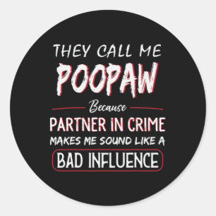 Mens They Call Me Poopaw Because Partner In Crime  Classic Round Sticker