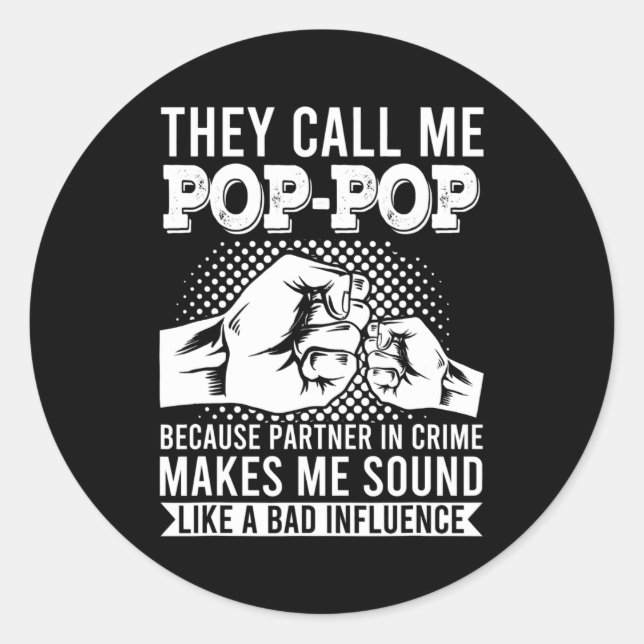 Mens They call me Pop Pop because partner Grandpa Classic Round Sticker (Front)