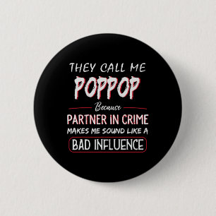 Mens They Call Me Poppop Because Partner In Crime 6 Cm Round Badge