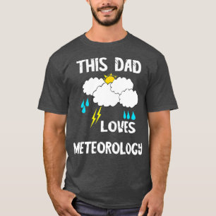 Mens This Dad Loves Meteorology Storm Chaser T-Shirt