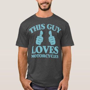 Mens This Guy Loves Motorcycles Funny Two Thumbs C T-Shirt