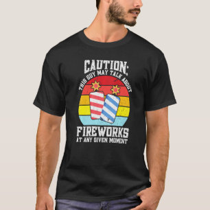 Mens This Guy Talks About Fireworks Fireworks Dire T-Shirt