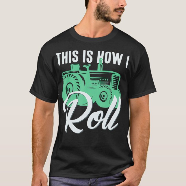 Mens This Is How I Roll Funny Farming Farmer T-Shirt (Front)