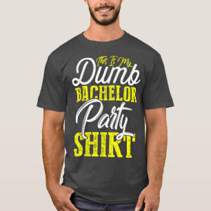 Mens This Is My Dumb Bachelor Party  T-Shirt
