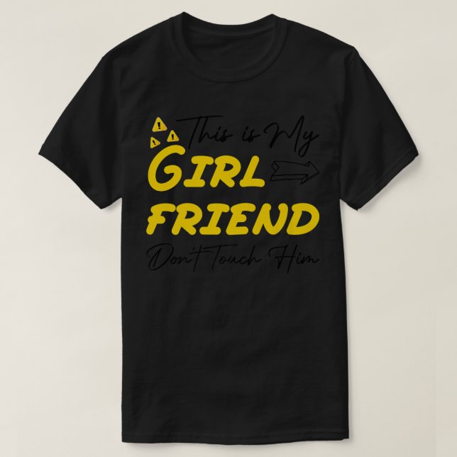 Mens This is My Girlfriend Dont Touch Him Funny Sa T-Shirt (Design Front)