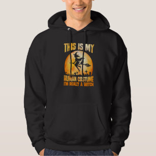 Mens This is my human costume I'm really a witch h Hoodie