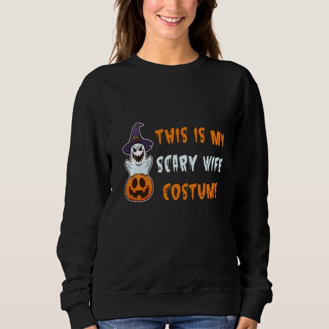 Mens This Is My Scary Wife Costume Couples Matchin Sweatshirt (Front)