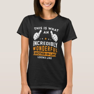 Mens This Is What A Wonderful Brother In Law Looks T-Shirt