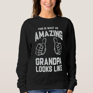 Mens This is What an Amazing Grandpa Looks Like Sweatshirt