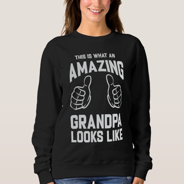 Mens This is What an Amazing Grandpa Looks Like Sweatshirt (Front)