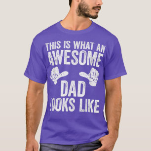 Mens This Is What An Awesome Dad Looks Like 176 T-Shirt
