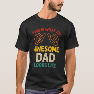 Mens This Is What An Awesome Dad Looks Like Fathe T-Shirt