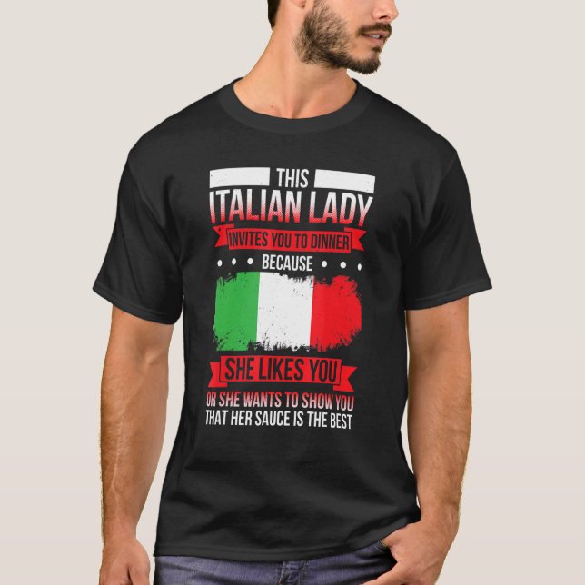 Mens This Italian Lady Invites You To Dinner Becau T-Shirt (Front)