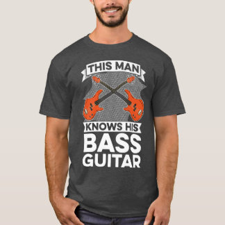 Mens This Man Knows His BassMusician Bassist Bass  T-Shirt