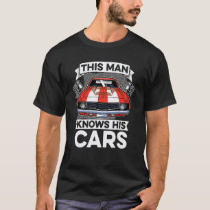 Mens This Man Knows His Cars  Mechanic Racing Car  T-Shirt