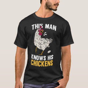 Mens This Man Knows His Chickens Poultry Farmer H T-Shirt