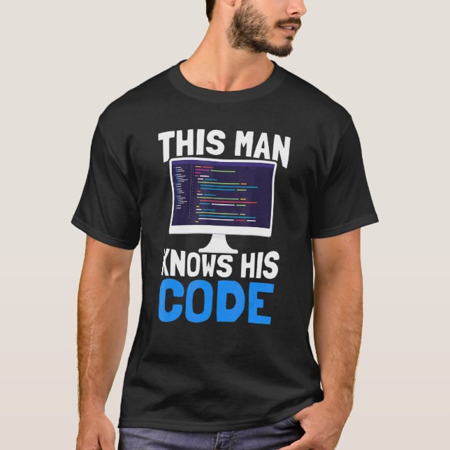 Mens This Man Knows His Code  Developer Software P T-Shirt (Front)