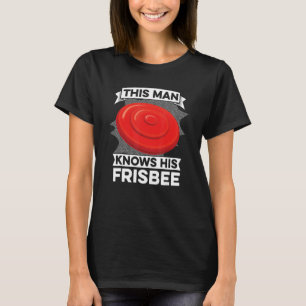 Mens This Man Knows His Frisbee Flying Frolf Disc T-Shirt